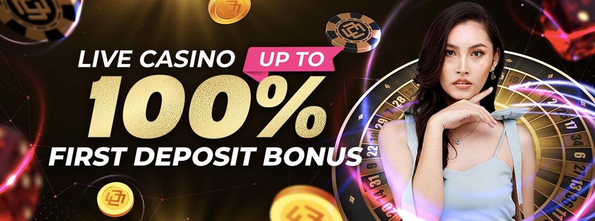 Live Casino up to 100% First Deposit Bonus
