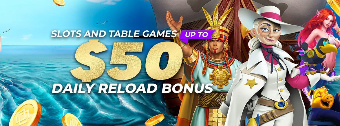 Slots & Table Games Free $50 Daily Reload Bonus