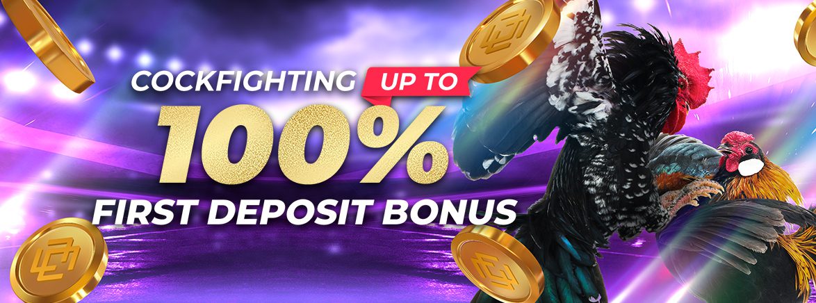 Cockfighting up to 100% First Deposit Bonus