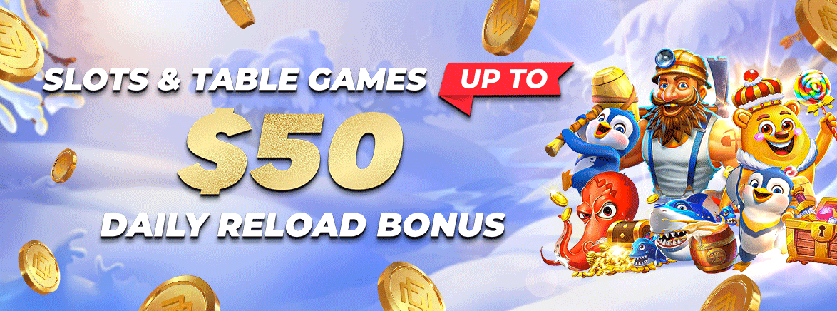 Slots & Table Games 25% Daily Reload Bonus 50 USD