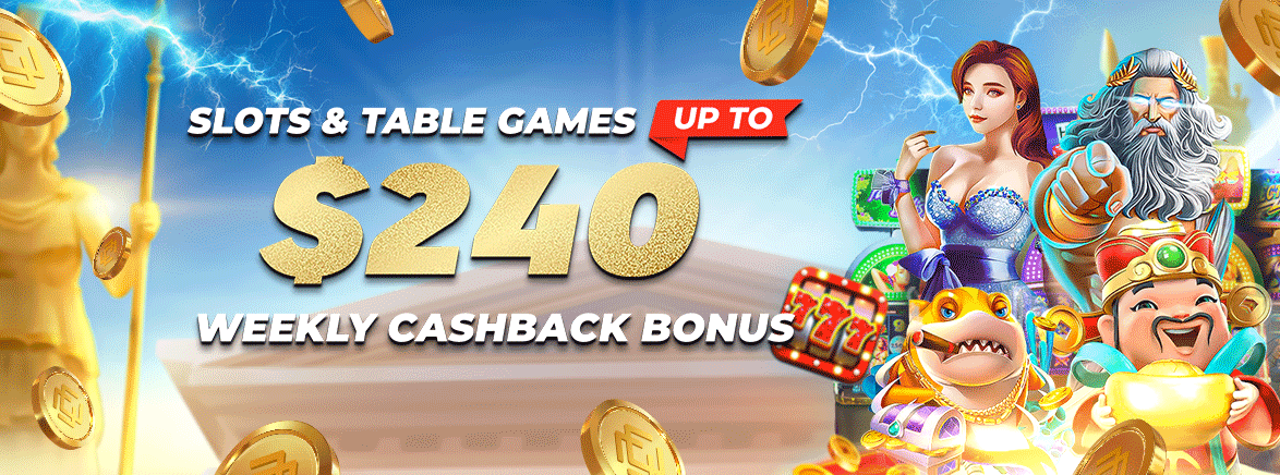 Slots & Table Games 11.88% Weekly Cashback 240 USD