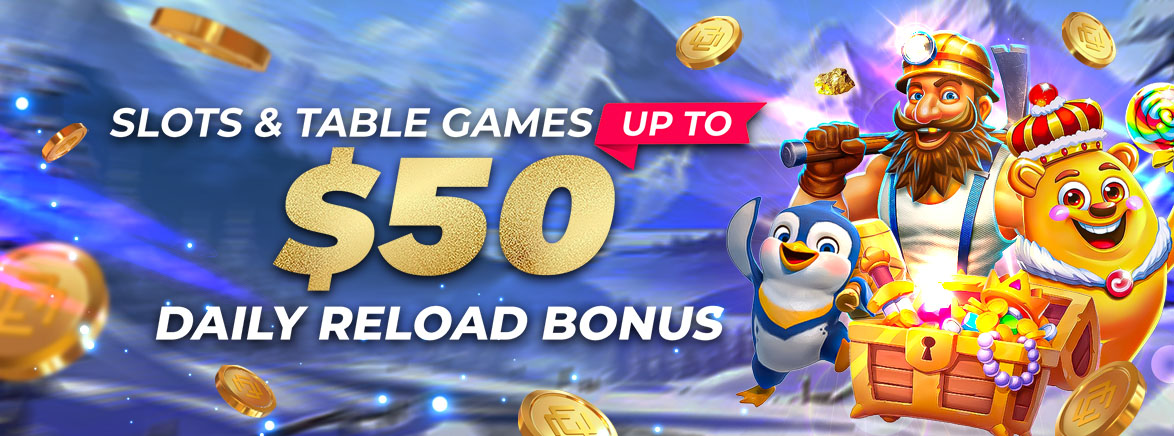 Slots & Table Games Free $50 Daily Reload Bonus